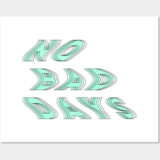 no bad days Posters and Art